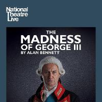 NT Live: The Madness of George III Live from the Nottingham Play at Number 8 Community Arts Centre