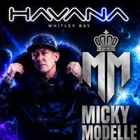 Havana Presents Micky Modelle at Havana Whitley Bay