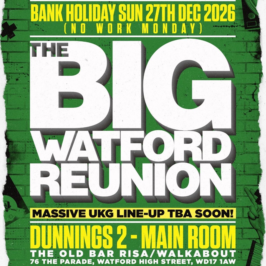 The Big Watford Reunion: Xmas Edition (Bank Holiday Sunday)