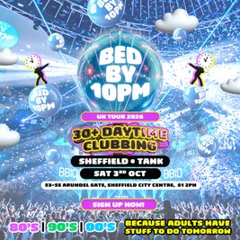 Bed By 10pm Is Coming To Sheffield