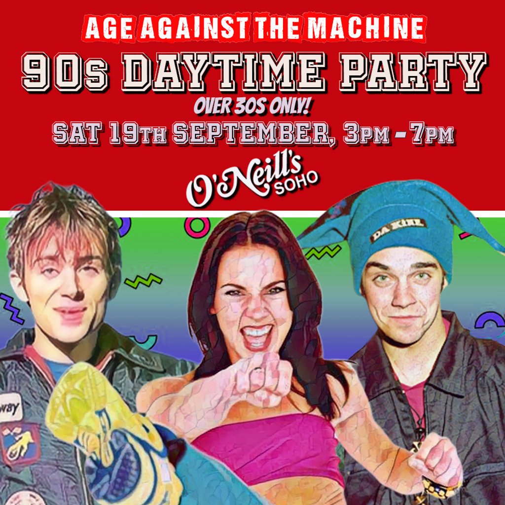 90s Daytime Party: Age Against The Machine (Over 30s), 3pm-7pm Image