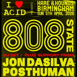 I Love Acid: 808 State (DJ Set)