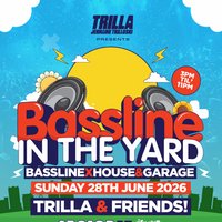 Bassline in the Yard with Trilla & Friends at Sector 57