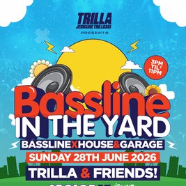 Bassline in the Yard with Trilla & Friends