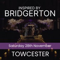 Bridgerton Inspired Concert - Towcester