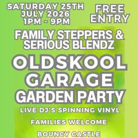 Oldskool Garage Garden Party- 25th July- Families Welcome at GOLDEN LION, 22 CHURCH STREET