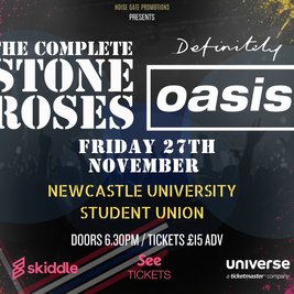 The Complete Stone Roses & Definitely Oasis - Newcastle