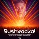 21st Century Icons present Bushwhacka Event Title Pic