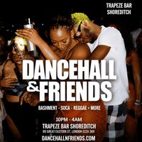 DANCEHALL & FRIENDS - Bashment, Soca, Reggae at Trapeze Bar