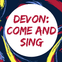 Devon: Come and Sing - Choral Workshop