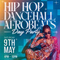 Hip Hop, Dancehall, Afrobeats Day Party (£5 B4 6PM With Ticket)