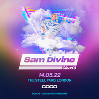COGO presents Sam Divine - Cloud 9 Tour at The Steelyard
