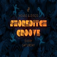 Shoreditch Groove - House & Disco Loft Party at Shoreditch Platform