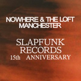 SlapFunk Weekender @ Nowhere & The Loft