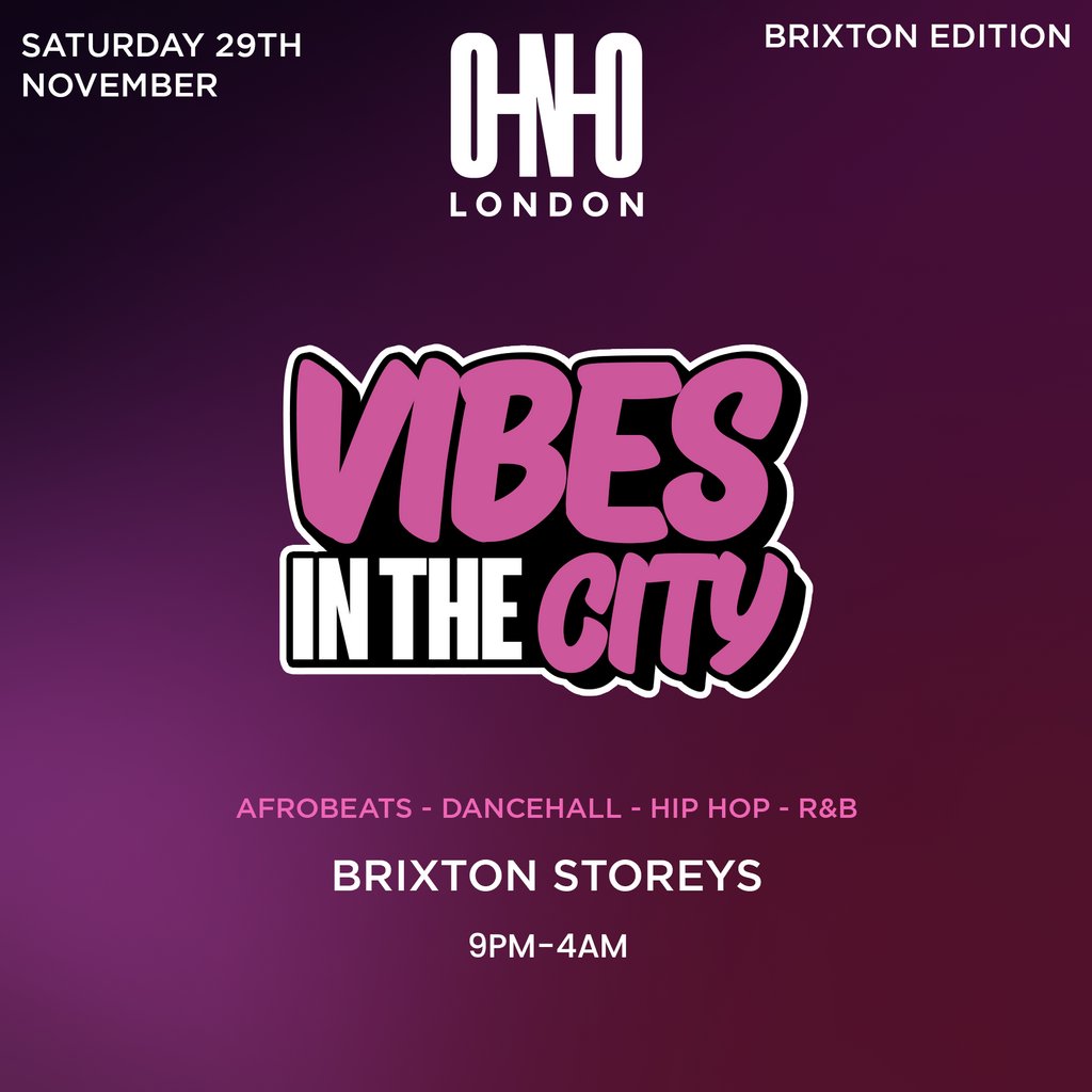 Vibes In The City - Brixton Edition(Free B4 10:30PM With Ticket)