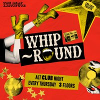 Whip-Round | THURSDAYS AT DEAF INSTITUTE