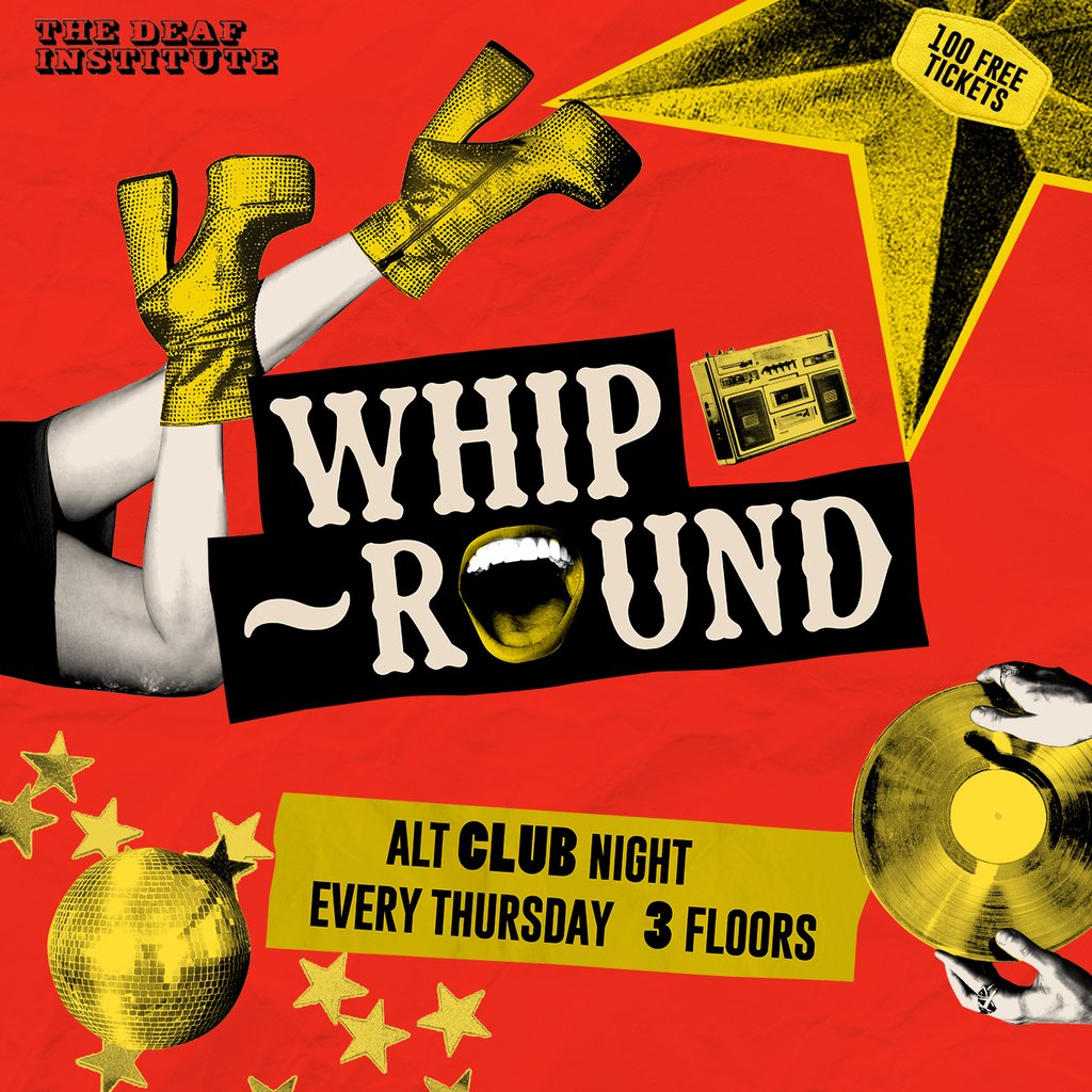 Whip-Round | THURSDAYS AT DEAF INSTITUTE — gig artwork