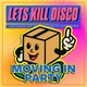 Let's Kill Disco @ CHALK | Moving-In Weekend Event Title Pic
