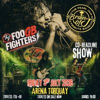 Foo Fighters GB & Brain Of J (Pearl Jam Tribute) at Arena Torquay