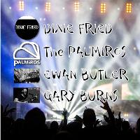 Dixie Fried, The Palmiros, Gary Burns and Ewan Butler