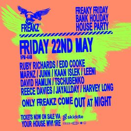 Freakz Bank Holiday Friday