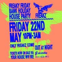 Freakz Bank Holiday Friday