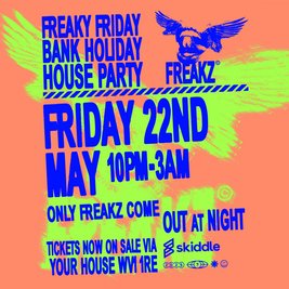 Freakz Bank Holiday Friday