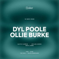 Ember Presents: Dyl Poole + Ollie Burke at The Den Middlesbrough