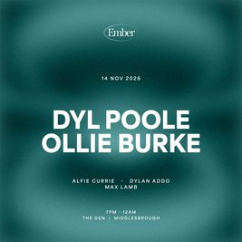 Ember Presents: Dyl Poole + Ollie Burke
