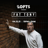 the lofts present Fat Tony at The Lofts