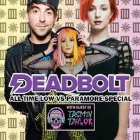 Deadbolt / All Time Low Vs Paramore Special - Tasmin Taylor DJ S at The Shipping Forecast