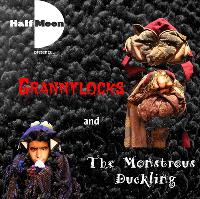 Fairytales Gone Bad: Grannylocks/ The Monstrous Duckling