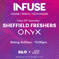 Infuse Presents: Sheffield Freshers - Friday Addition @ Onyx at Onyx