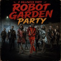 Robot Garden 'Halloween' Party at Bar 55 Wade Street