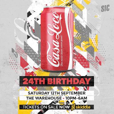 CASA LOCO 24TH BIRTHDAY