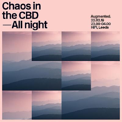 Augmented presents Chaos in the cbd all night long