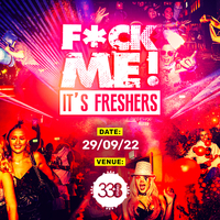 F*CK ME IT'S FRESHERS @ STUDIO 338 LONDON at Studio 338