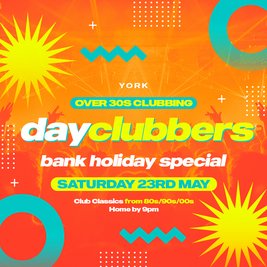 York - DayClubbers: The Bank Holiday Day Party!