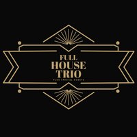 Full House Trio Plus Special Guests