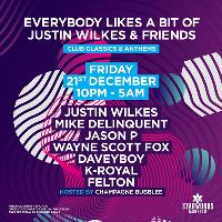 Everybody Likes a bit of Justin Wilkes & Friends