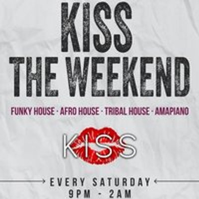 Kiss The Weekend @ Kiss Camden - Saturday 31st May