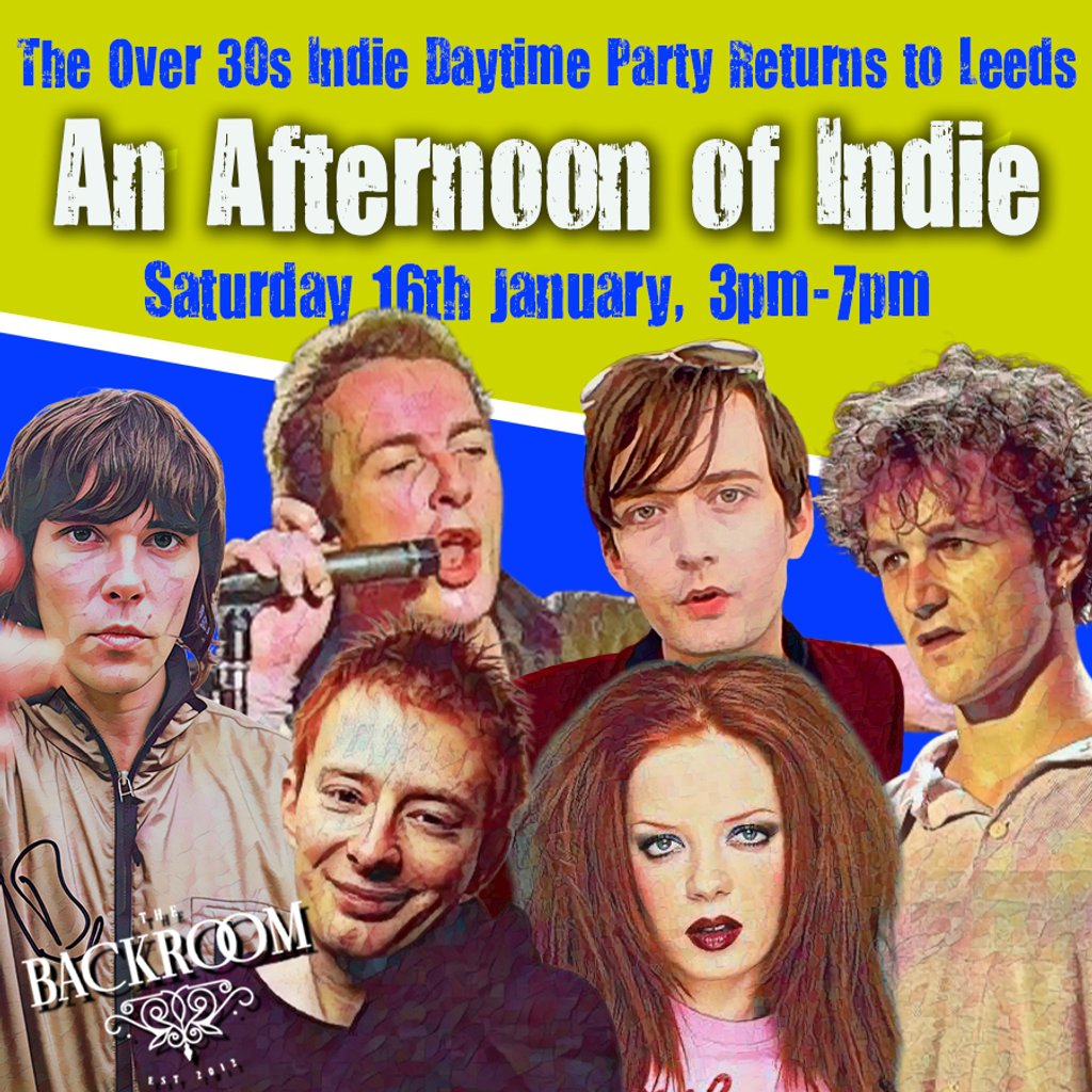 An Afternoon of Indie: LEEDS (over 30s only), 3pm-7pm