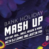 Mash Up Bank Holiday