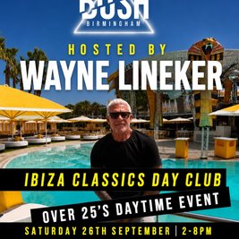 Ibiza classics hosted by WAYNE LINEKER day club
