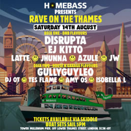 HOMEBASS PRESENTS RAVE ON THE THAMES