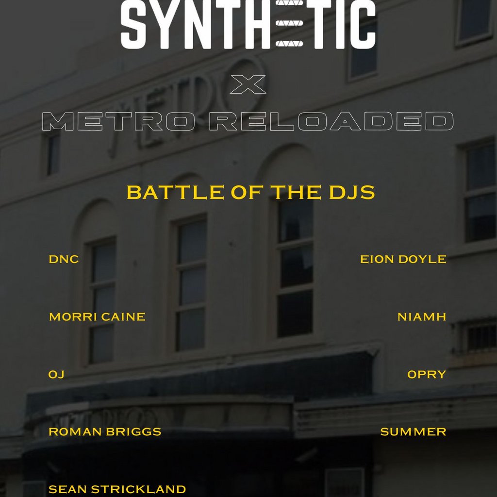 SYNTHETIC x METRO RELOADED : Battle of the DJs
