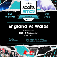 England v Wales w/ The K's (acoustic) + Public Order at The Bread Shed