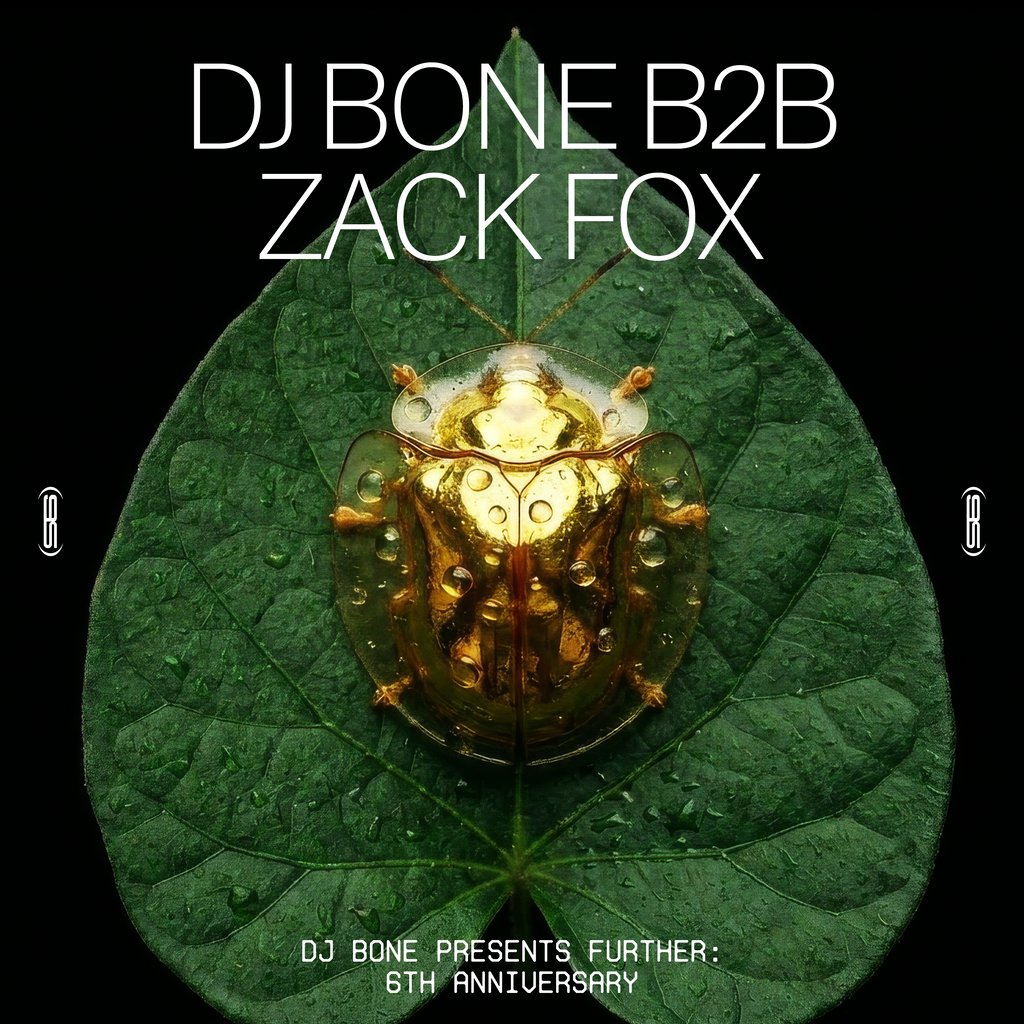 Further: 6th Anniversary DJ Bone b2b Zack Fox