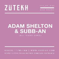 Zutekh presents Adam Shelton & Subb-an (All Night Long) Zutekh presents Adam Shelton & Subb-an (All Night Long)