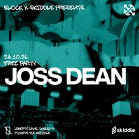 block x Skiddle: Free Party With Joss Dean